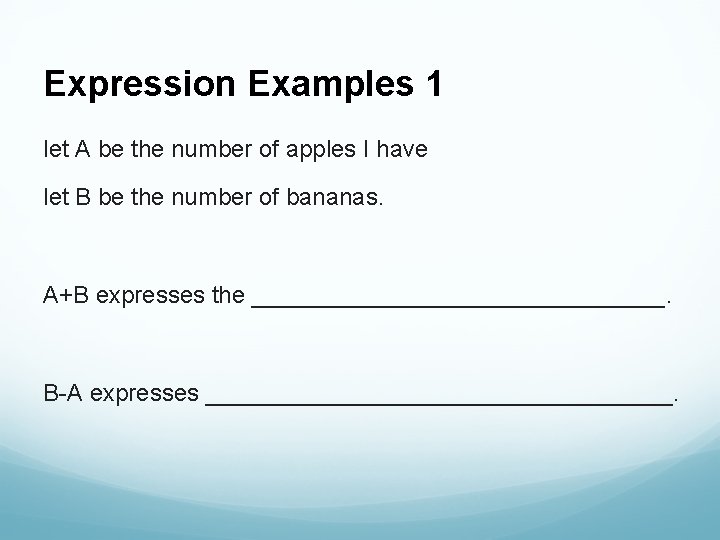 Expression Examples 1 let A be the number of apples I have let B