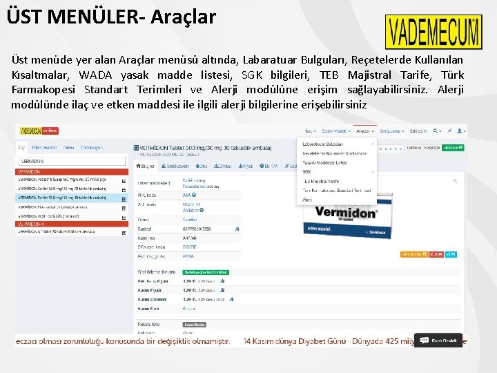 ÜST MENÜLER- Araçlar Üst menüde yer alan Araçlar menüsü altında, Labaratuar Bulguları, Reçetelerde Kullanılan