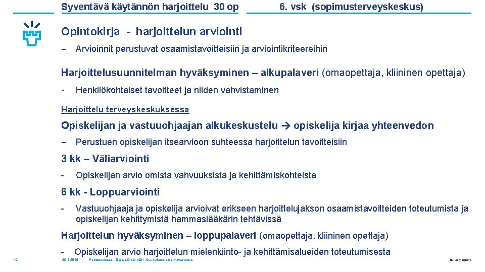 Syventävä käytännön harjoittelu 30 op 6. vsk (sopimusterveyskeskus) Opintokirja - harjoittelun arviointi ‒ Arvioinnit