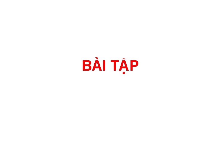 BÀI TẬP 