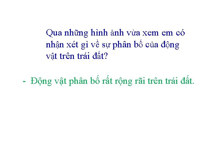 Qua những hình ảnh vừa xem em có nhận xét gì về sự phân