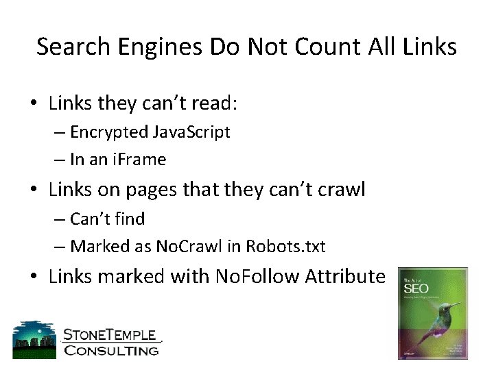 Search Engines Do Not Count All Links • Links they can’t read: – Encrypted