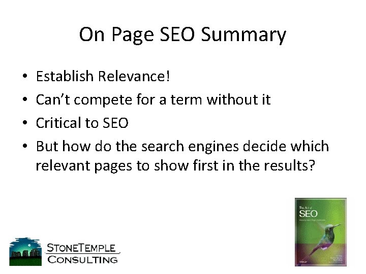 On Page SEO Summary • • Establish Relevance! Can’t compete for a term without