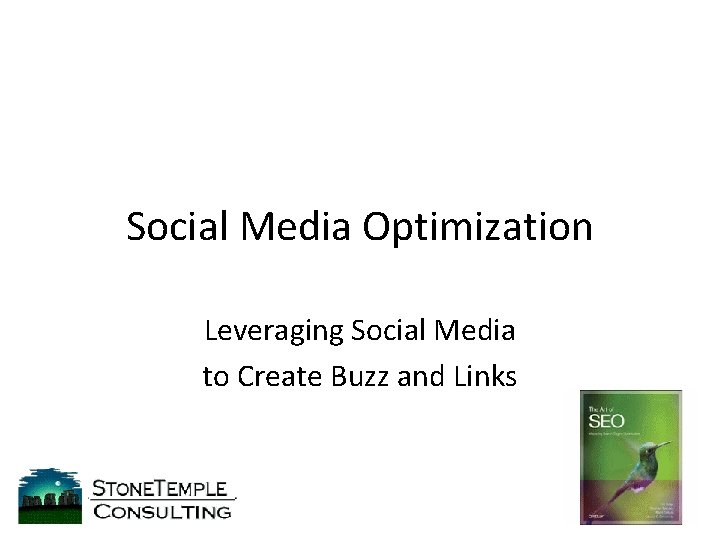 Social Media Optimization Leveraging Social Media to Create Buzz and Links 