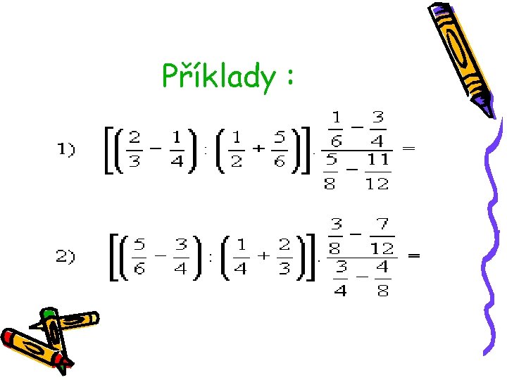 Příklady : 