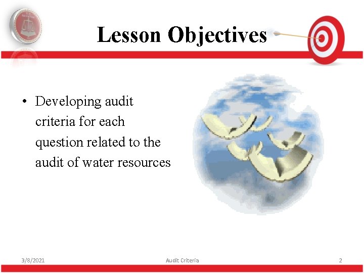 Lesson Objectives • Developing audit criteria for each question related to the audit of Lesson Objectives • Developing audit criteria for each question related to the audit of