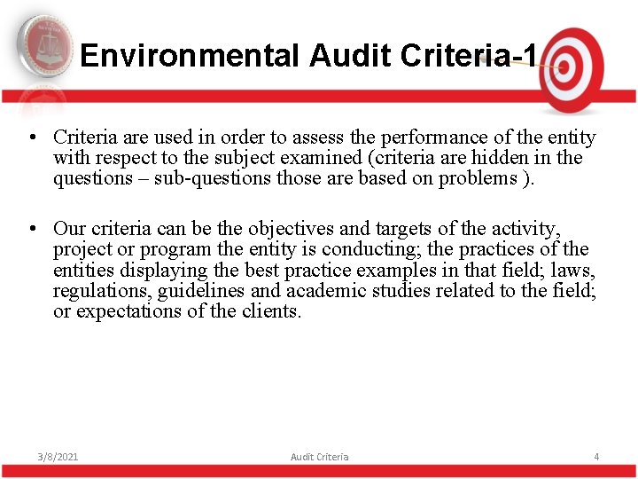 Environmental Audit Criteria-1 • Criteria are used in order to assess the performance of