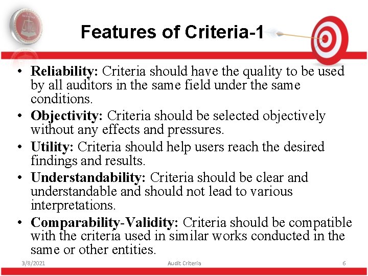Features of Criteria-1 • Reliability: Criteria should have the quality to be used by