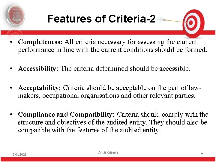 Features of Criteria-2 • Completeness: All criteria necessary for assessing the current performance in