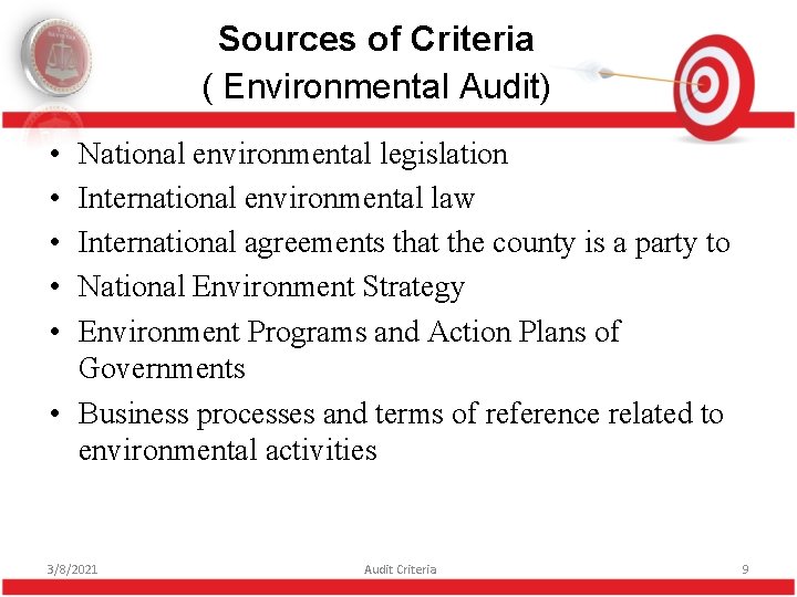 Sources of Criteria ( Environmental Audit) • • • National environmental legislation International environmental