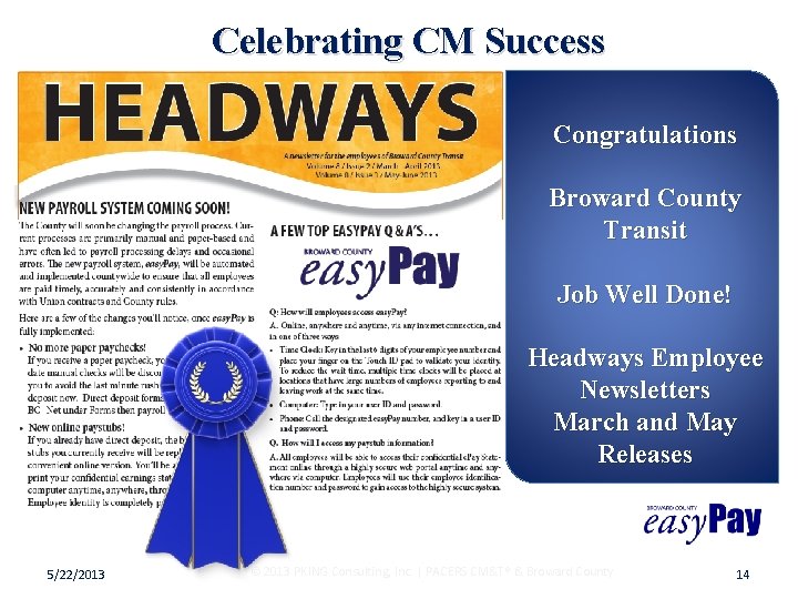 Celebrating CM Success Congratulations Broward County Transit Job Well Done! Headways Employee Newsletters March