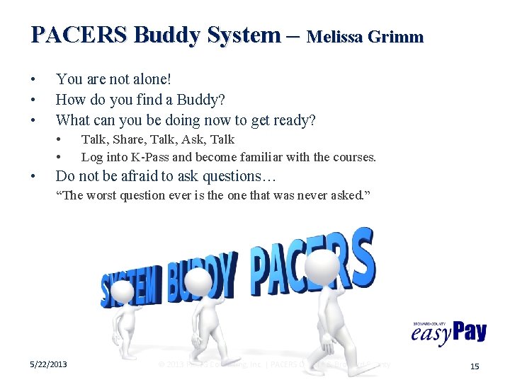 PACERS Buddy System – Melissa Grimm • • • You are not alone! How