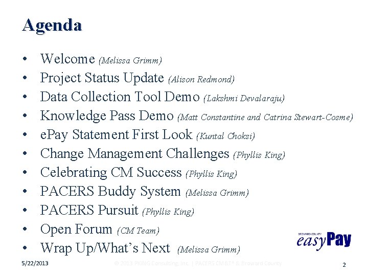 Agenda • • • Welcome (Melissa Grimm) Project Status Update (Alison Redmond) Data Collection