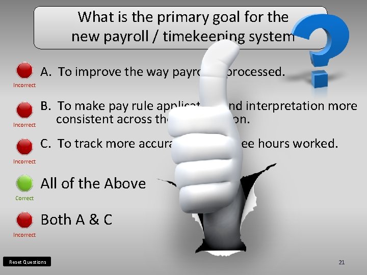 What is the primary goal for the new payroll / timekeeping system A. To