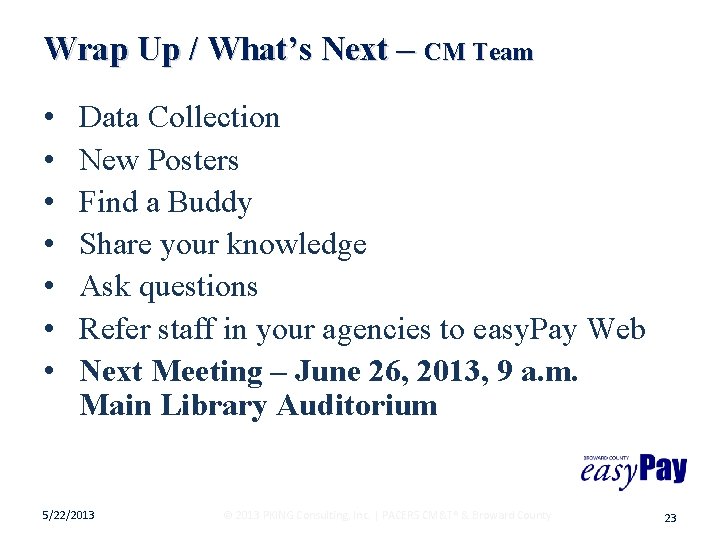 Wrap Up / What’s Next – CM Team • • Data Collection New Posters