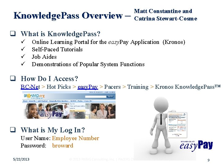 Knowledge. Pass Overview – Matt Constantine and Catrina Stewart-Cosme q What is Knowledge. Pass?