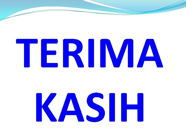 TERIMA KASIH 