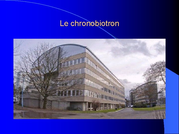 Le chronobiotron 