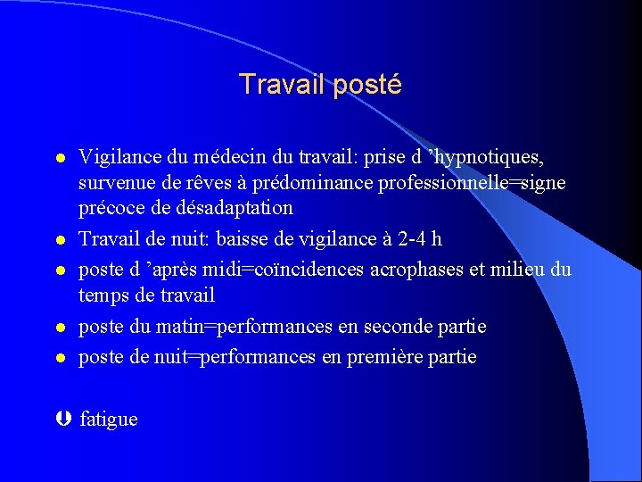 Travail posté l l l Vigilance du médecin du travail: prise d ’hypnotiques, survenue