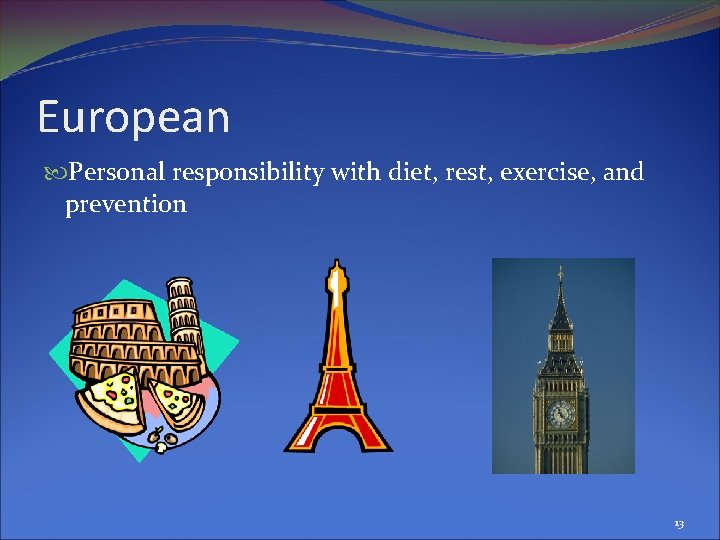European Personal responsibility with diet, rest, exercise, and prevention 13 
