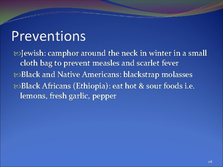 Preventions Jewish: camphor around the neck in winter in a small cloth bag to