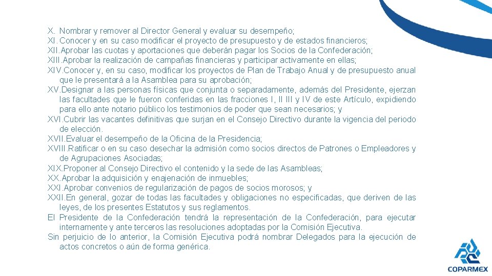 X. Nombrar y remover al Director General y evaluar su desempeño; XI. Conocer y