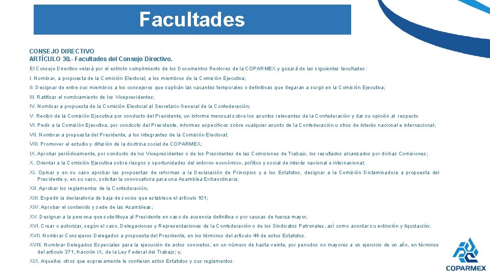 Facultades CONSEJO DIRECTIVO ARTÍCULO 30. - Facultades del Consejo Directivo. El Consejo Directivo velará