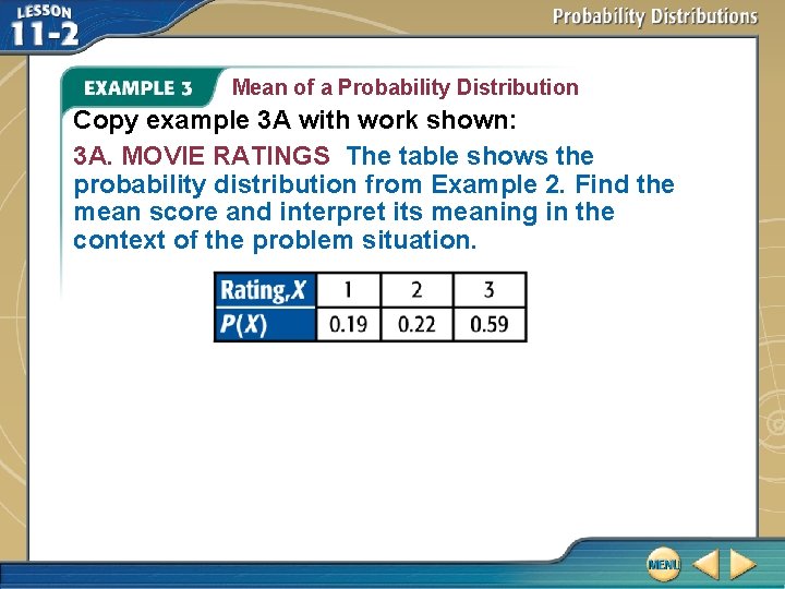 Mean of a Probability Distribution Copy example 3 A with work shown: 3 A. Mean of a Probability Distribution Copy example 3 A with work shown: 3 A.