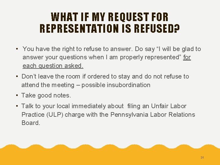 WHAT IF MY REQUEST FOR REPRESENTATION IS REFUSED? • You have the right to