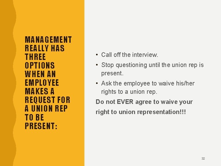 MANAGEMENT REALLY HAS THREE OPTIONS WHEN AN EMPLOYEE MAKES A REQUEST FOR A UNION