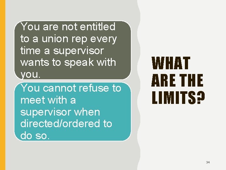 You are not entitled to a union rep every time a supervisor wants to