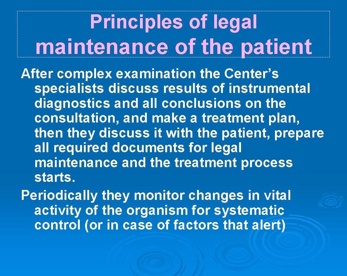 Principles of legal maintenance of the patient After complex examination the Center’s specialists discuss