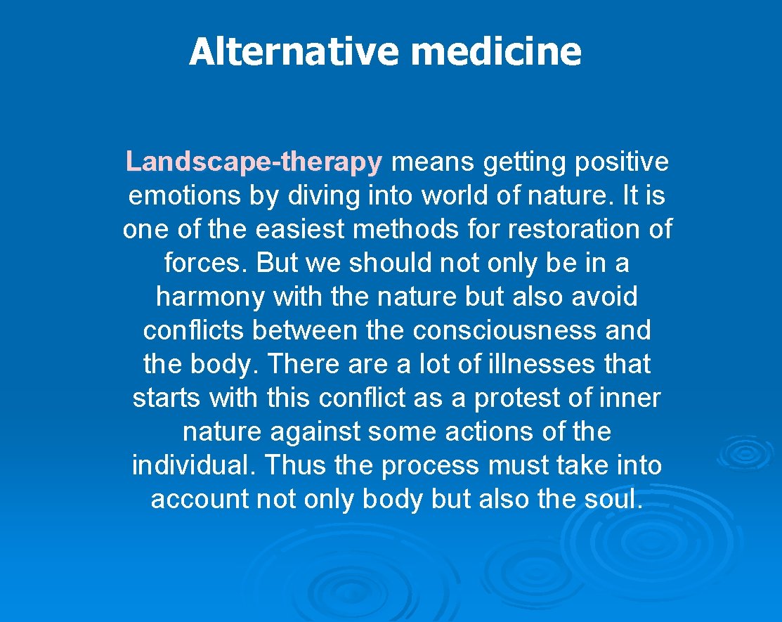 Alternative medicine Landscape-therapy means getting positive emotions by diving into world of nature. It