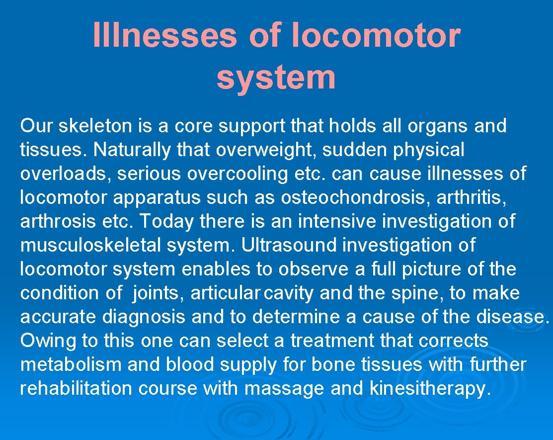 Illnesses of locomotor system Our skeleton is a core support that holds all organs
