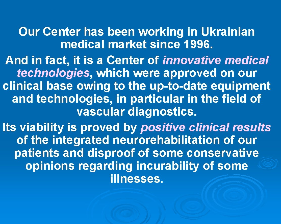 Our Center has been working in Ukrainian medical market since 1996. And in fact,