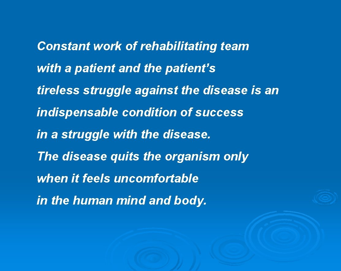 Constant work of rehabilitating team with a patient and the patient’s tireless struggle against