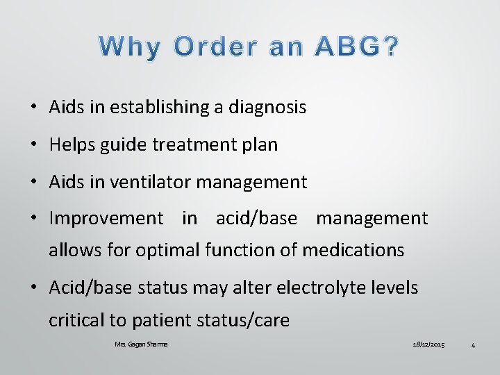  • Aids in establishing a diagnosis • Helps guide treatment plan • Aids