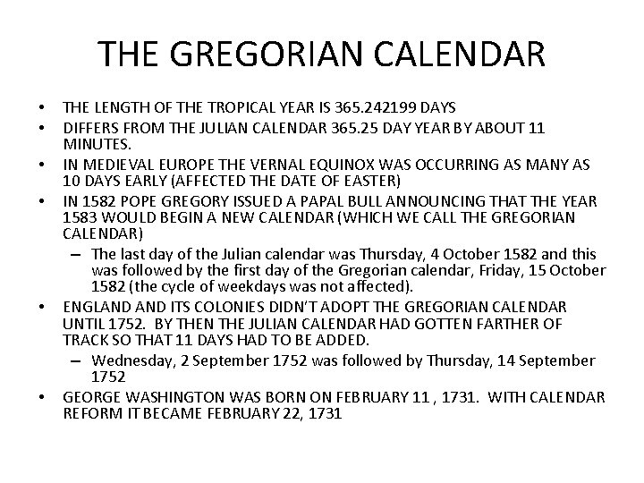 THE GREGORIAN CALENDAR • • • THE LENGTH OF THE TROPICAL YEAR IS 365.