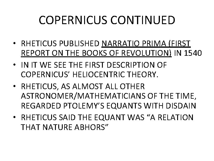 COPERNICUS CONTINUED • RHETICUS PUBLISHED NARRATIO PRIMA (FIRST REPORT ON THE BOOKS OF REVOLUTION)