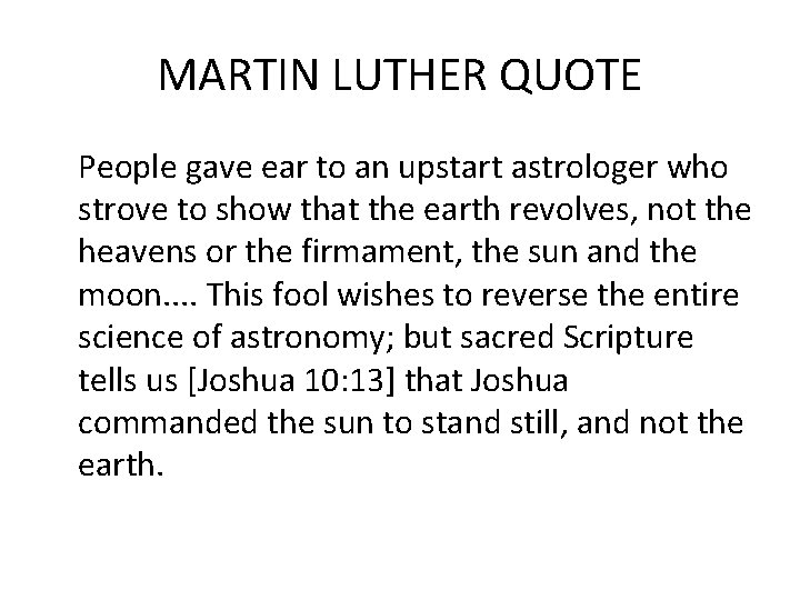 MARTIN LUTHER QUOTE People gave ear to an upstart astrologer who strove to show