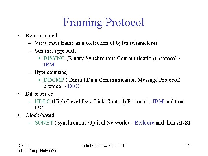 Framing Protocol • Byte-oriented – View each frame as a collection of bytes (characters)