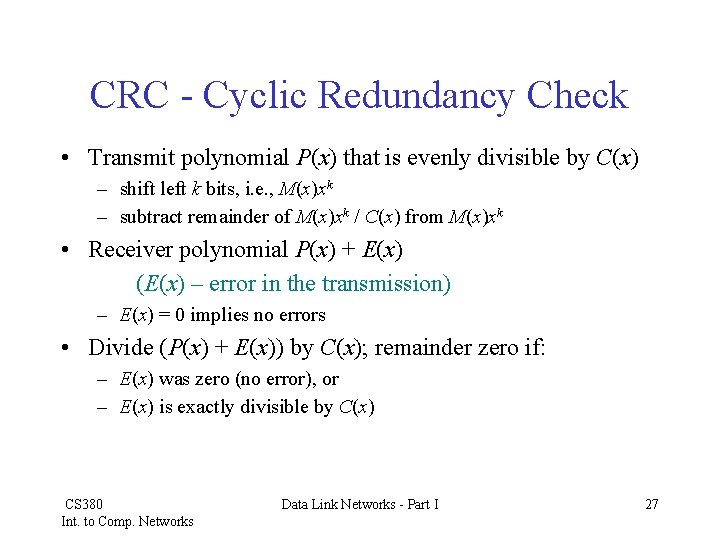 CRC - Cyclic Redundancy Check • Transmit polynomial P(x) that is evenly divisible by