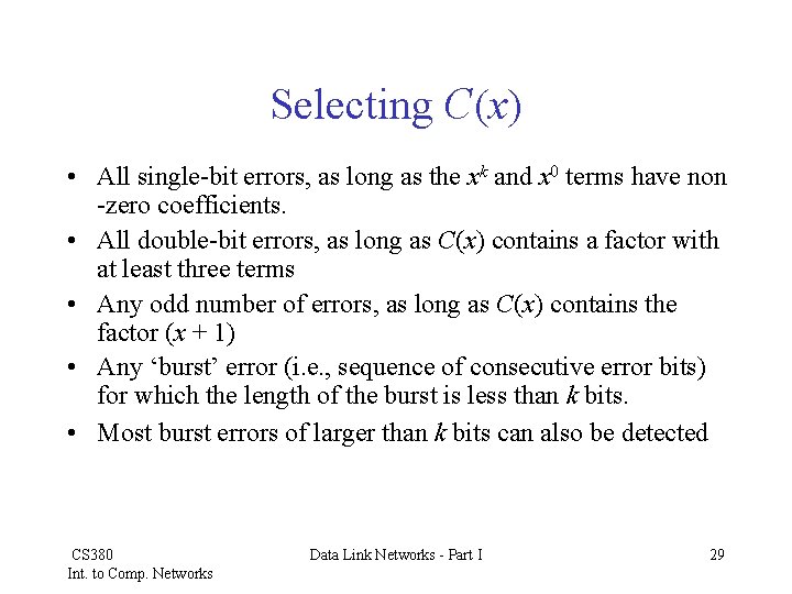 Selecting C(x) • All single-bit errors, as long as the xk and x 0