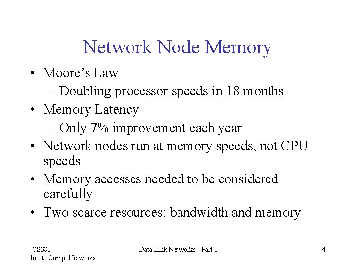 Network Node Memory • Moore’s Law – Doubling processor speeds in 18 months •