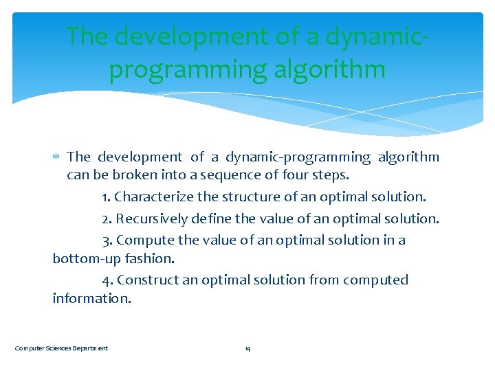 The development of a dynamicprogramming algorithm The development of a dynamic-programming algorithm can be