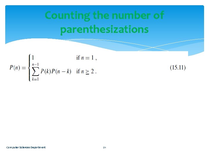 Counting the number of parenthesizations Computer Sciences Department 21 
