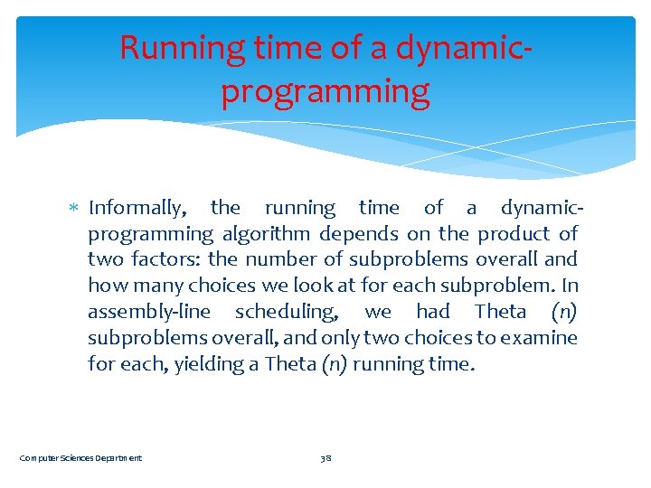 Running time of a dynamicprogramming Informally, the running time of a dynamicprogramming algorithm depends