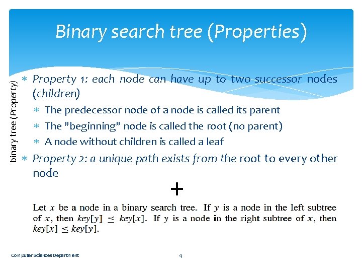 binary tree (Property) Binary search tree (Properties) Property 1: each node can have up