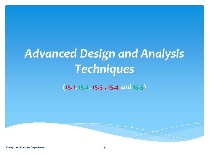 Advanced Design and Analysis Techniques (15. 1, 15. 2, 15. 3 , 15. 4