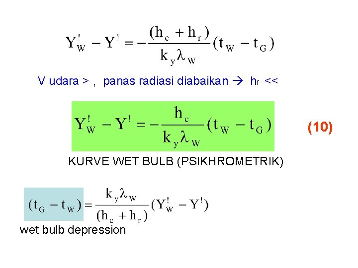 V udara > , panas radiasi diabaikan hr << (10) KURVE WET BULB (PSIKHROMETRIK)